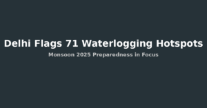 delhi-waterlogging-hotspots-featured-image