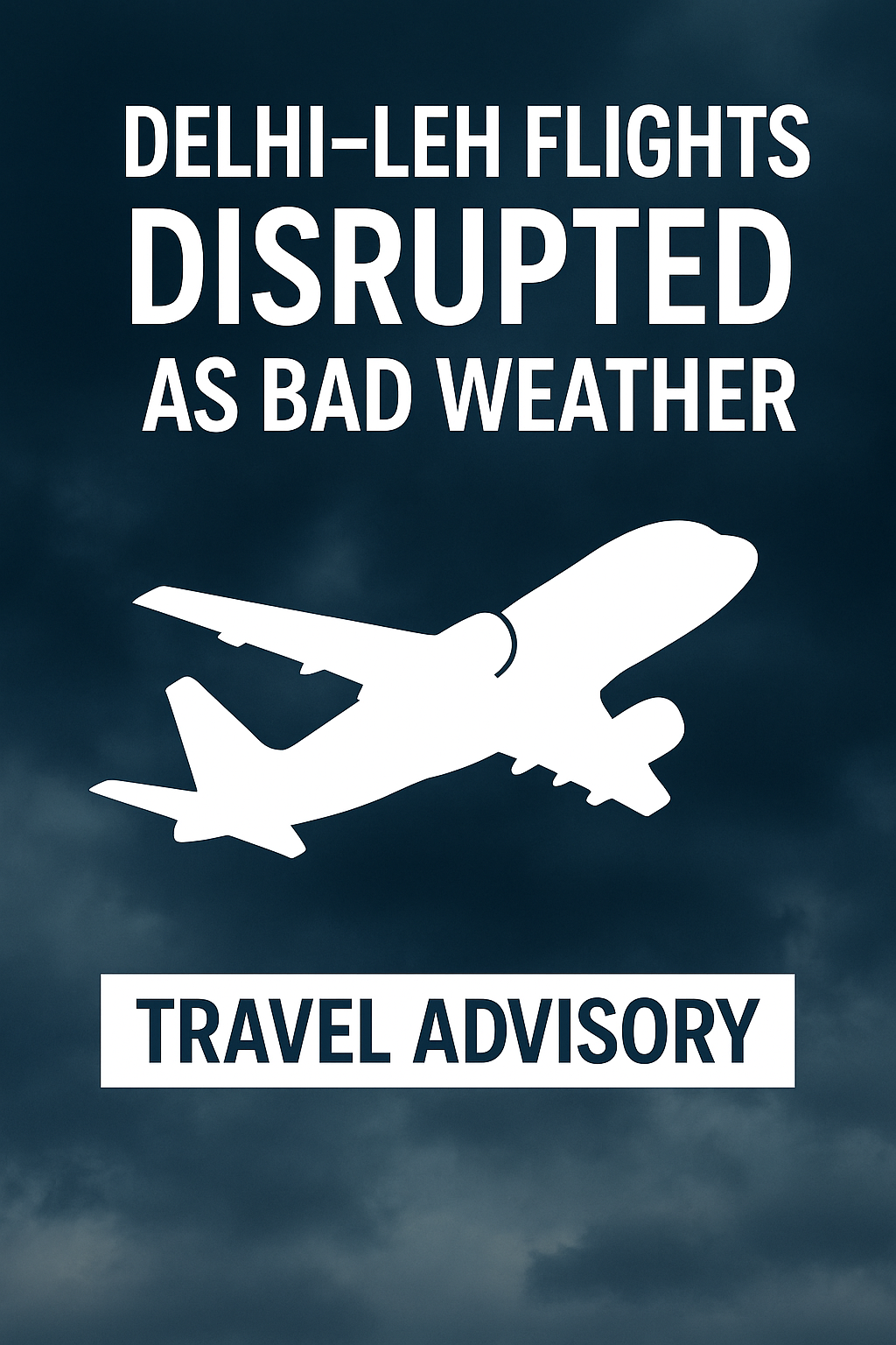 Delhi Leh Flights Disrupter