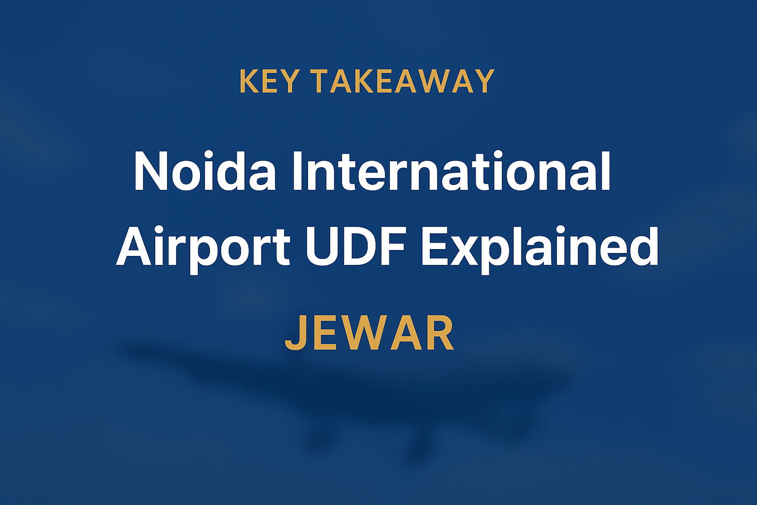 Noida Airport UDF Explained