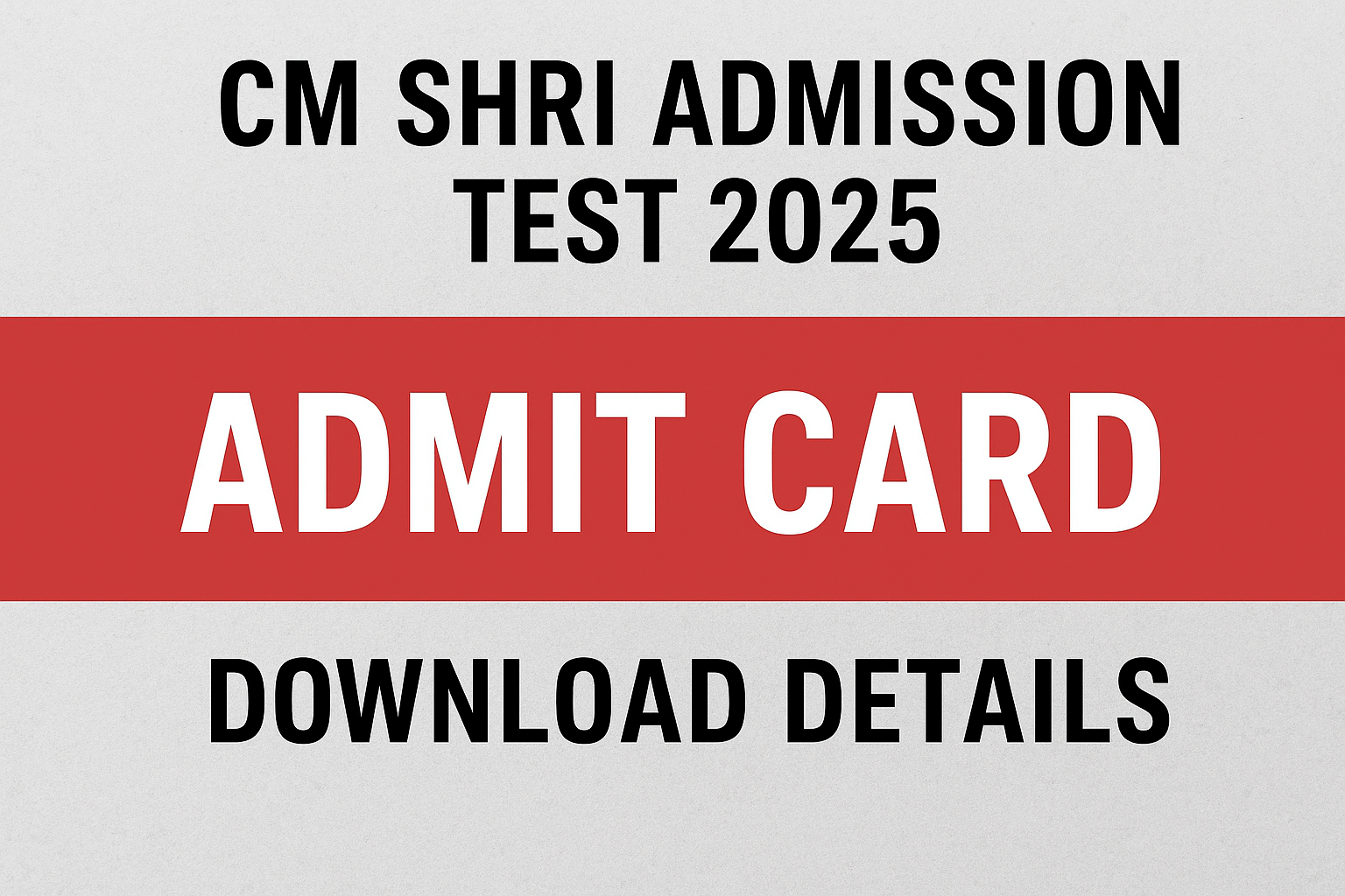 cm shri admit card download